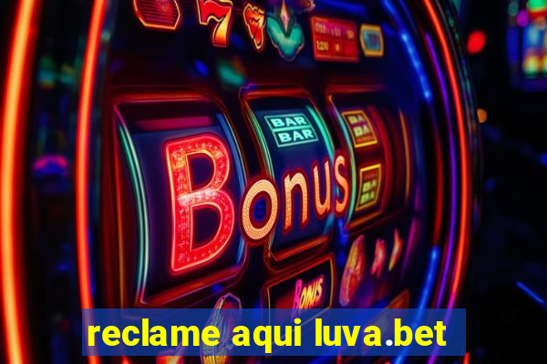 reclame aqui luva.bet